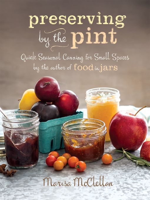 Title details for Preserving by the Pint by Marisa McClellan - Wait list
